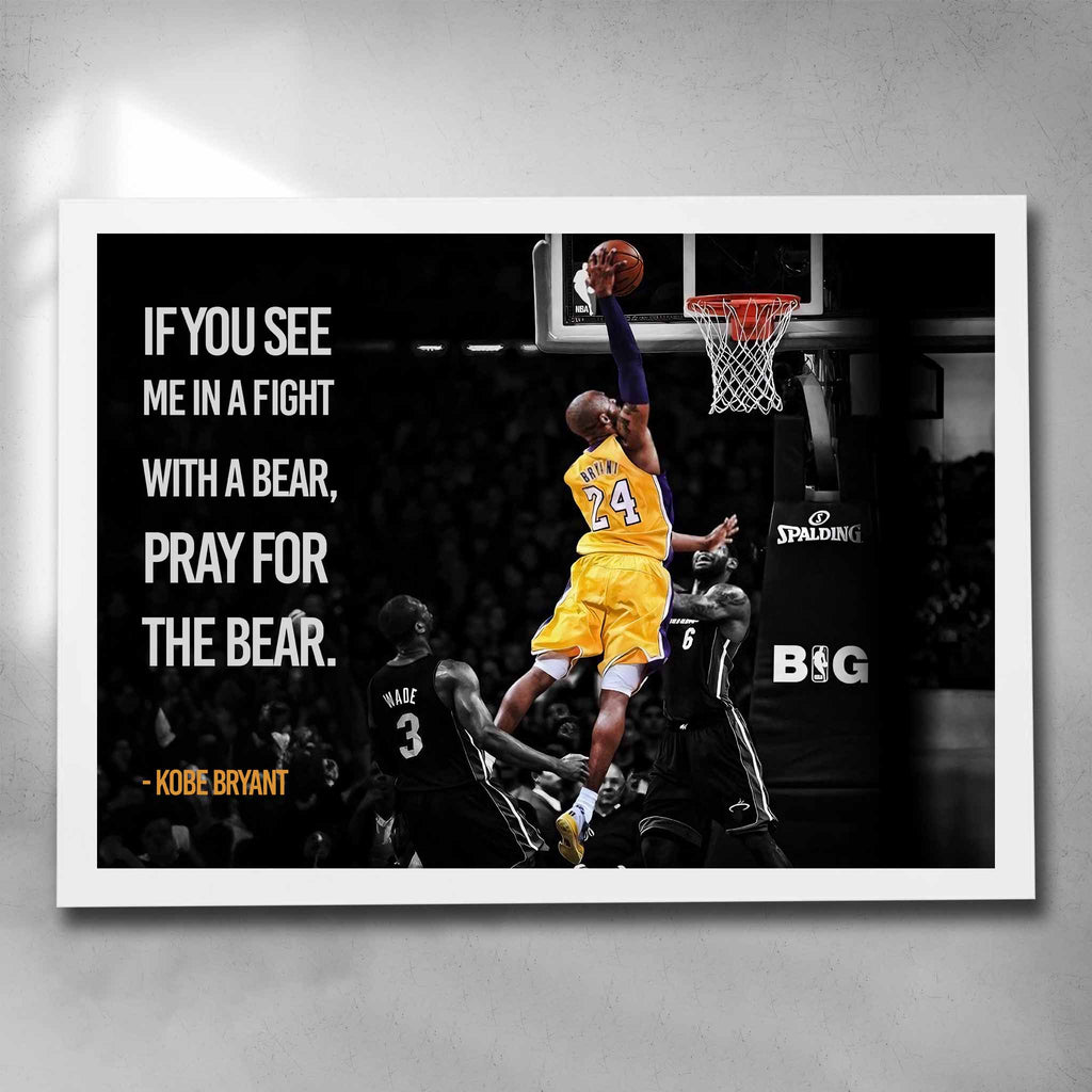 White framed motivational art by Sports Cave featuring Kobe Bryant with the Mamba mentality quote "If you see me in a fight with a bear, pray for the bear".