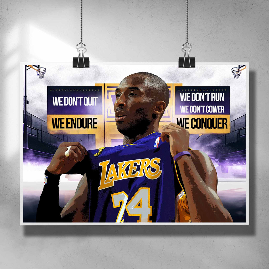 Unique motivational NBA Poster by Sports Cave, featuring Kobe Bryant with his battle cry "we don't quit, we don't cower, we don't run, we endure and conquer.