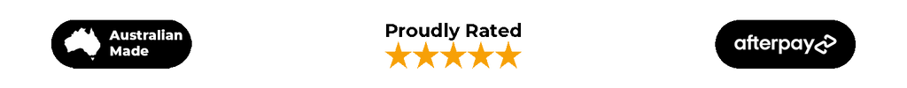 Australian Made | Proudly Rated 5 Stars | Afterpay Available