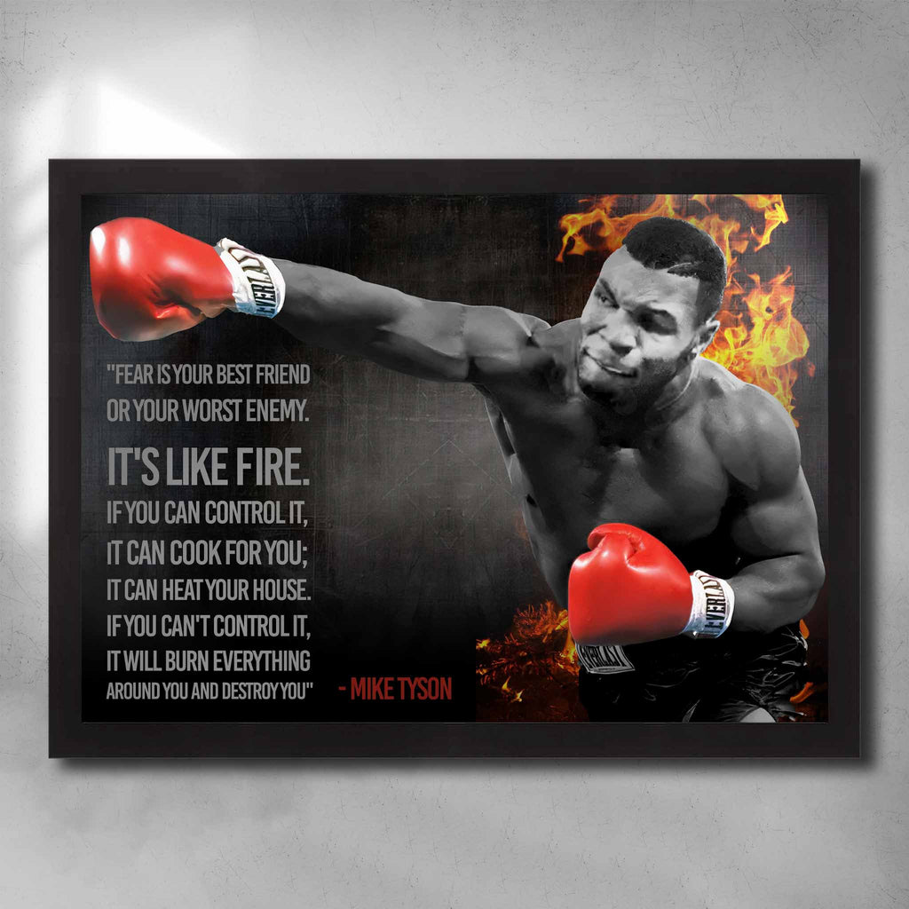 Black framed motivational art by Sports Cave, featuring the boxing legend Mike Tyson with his quote "fear is like fire".